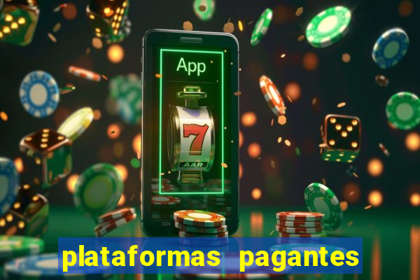 plataformas pagantes no momento
